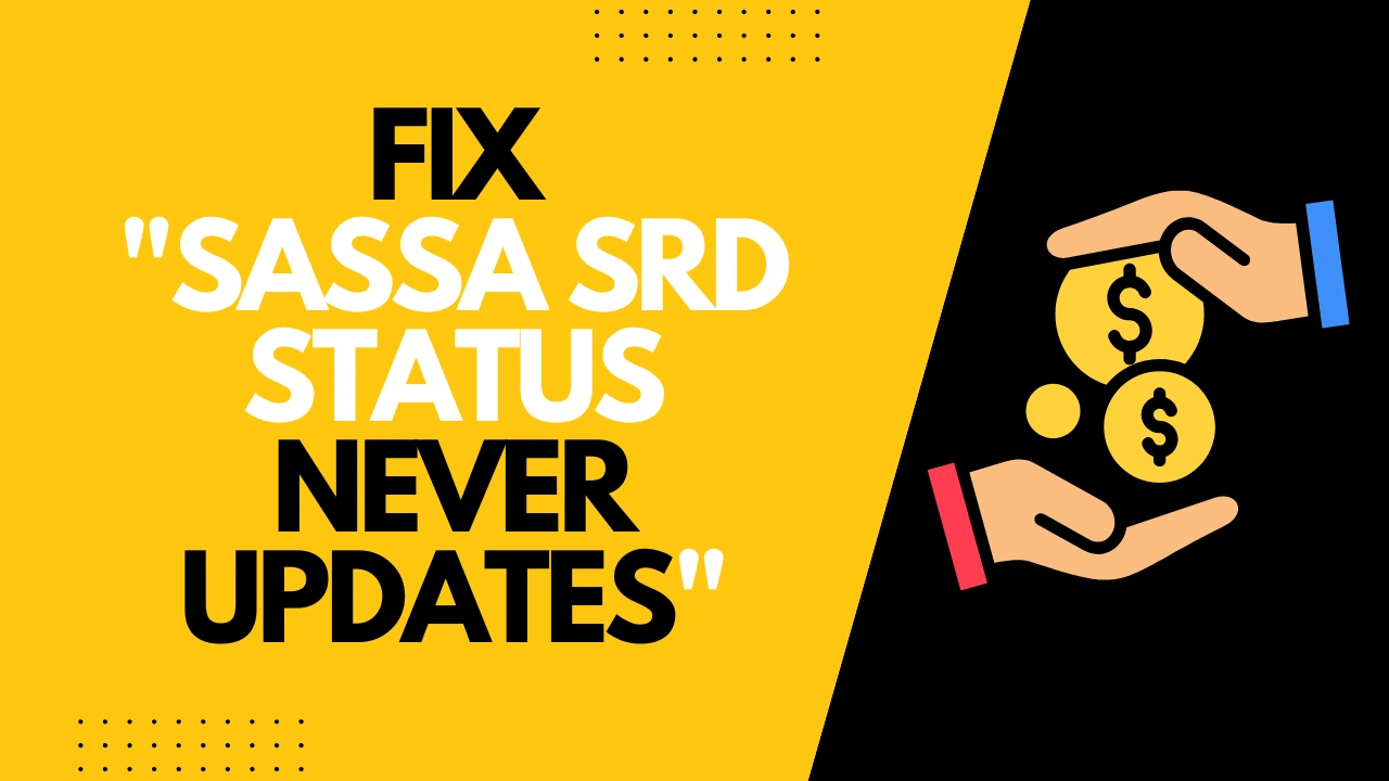 What to Do If Your SASSA SRD Status Never Updates?