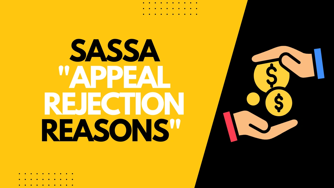 Reasons SASSA SRD Appeals Are Rejected & Fix