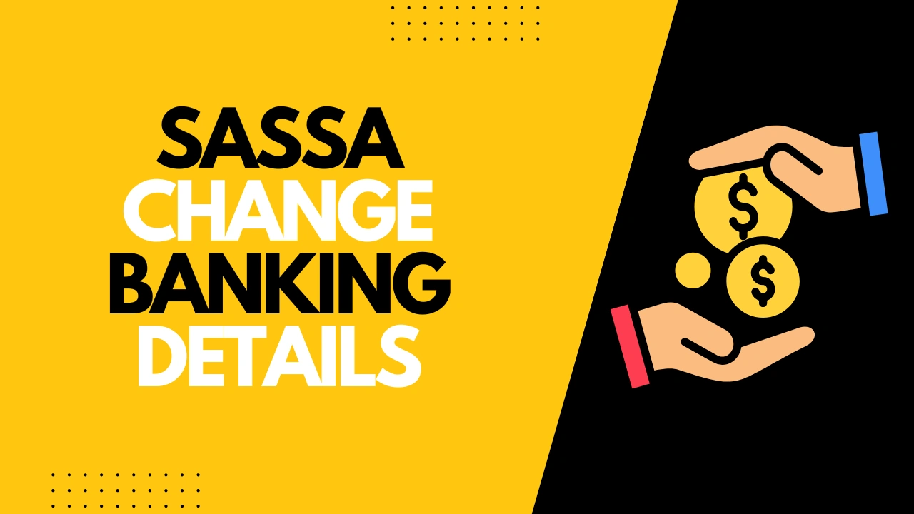 SASSA Change Banking Details srd sassa change banking details