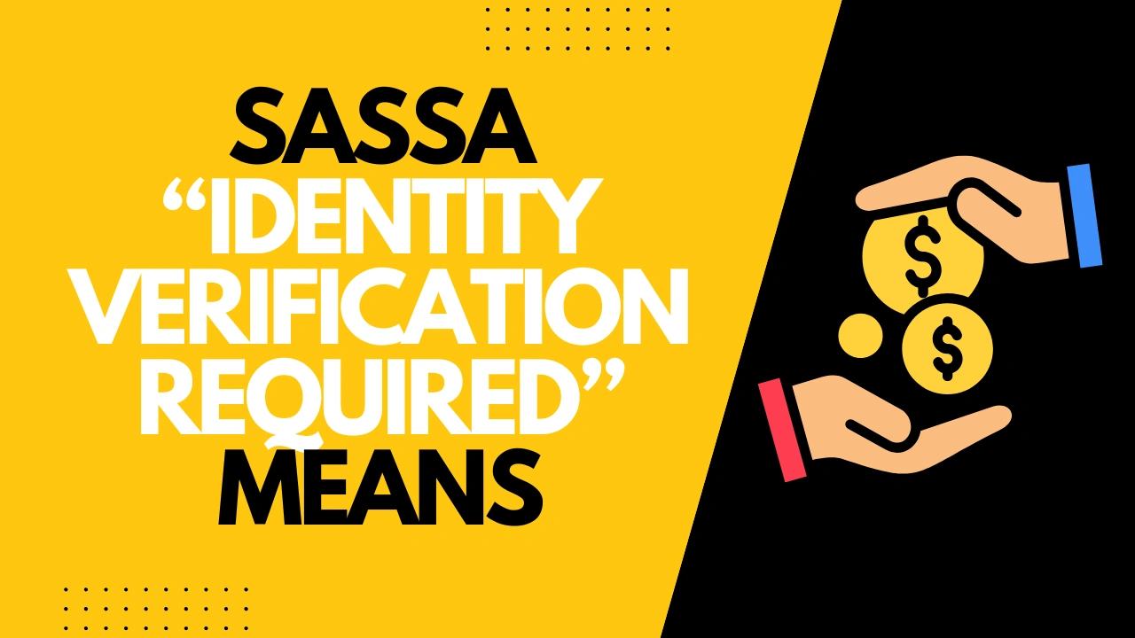 What "Identity Verification Required" Means for SASSA SRD eKYC?