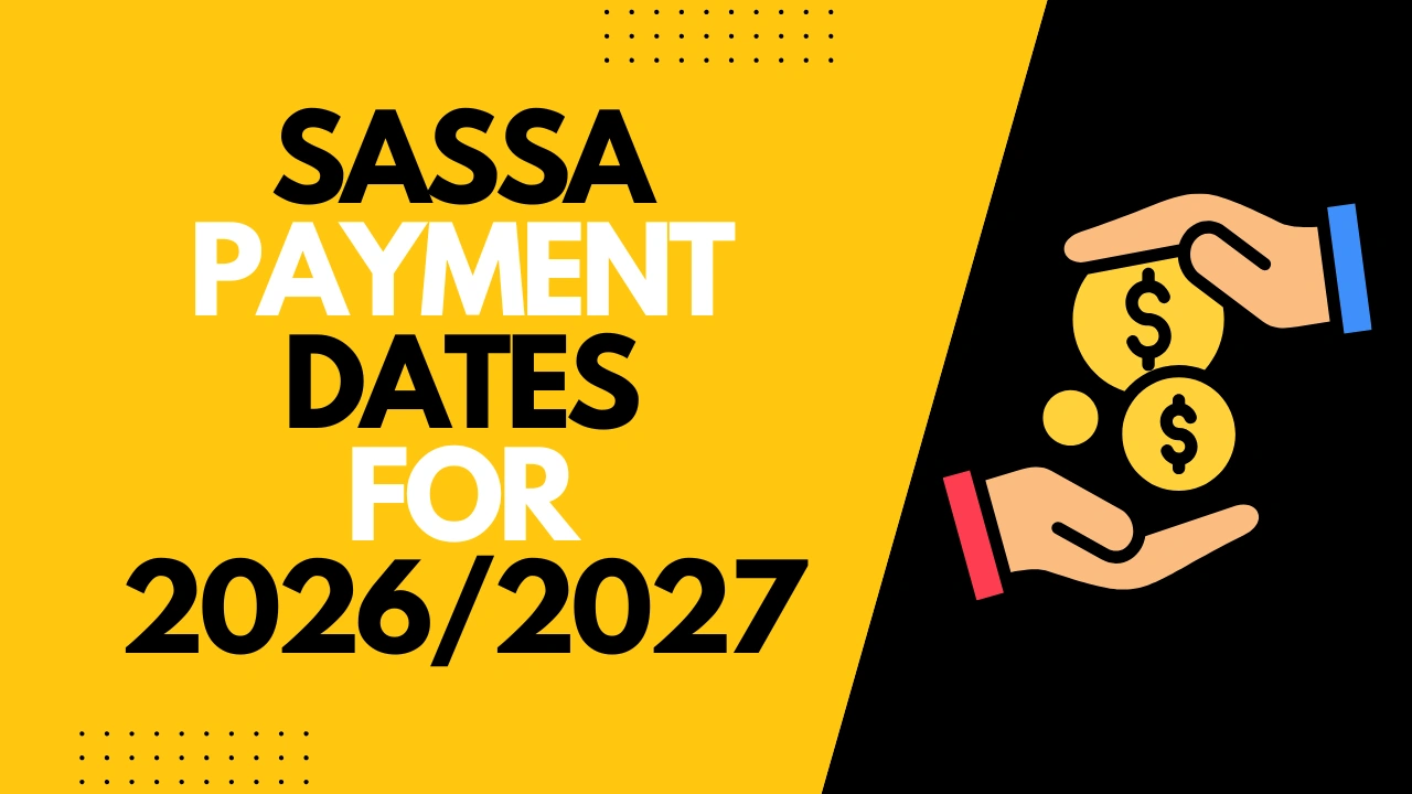 SASSA Payment Dates For 2026 to 2027