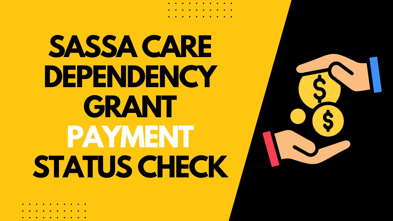 SASSA Care Dependency Grant Payment Status Check